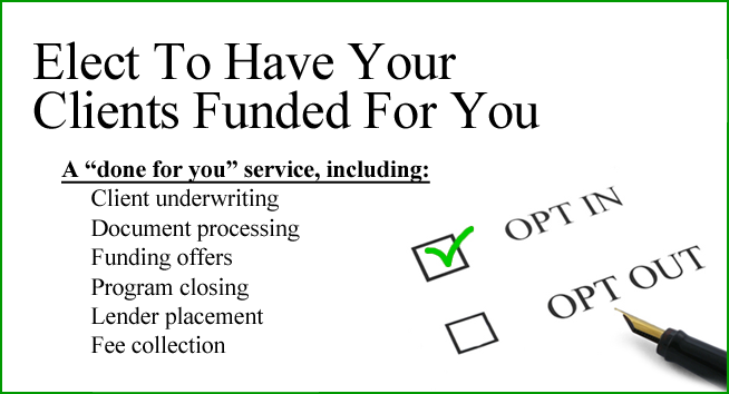 Opt-In, Have All The Funding Done For You